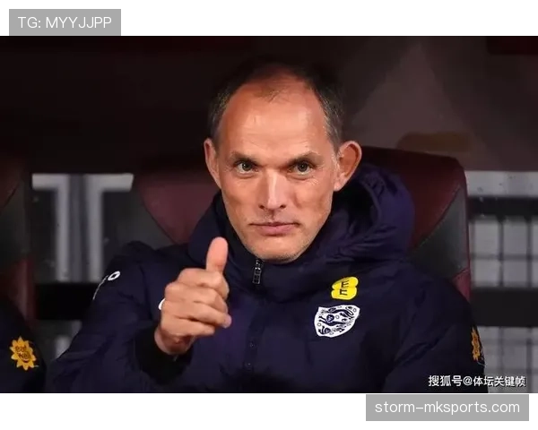 图赫尔重塑边后卫战术角色，引领球队新一轮变革